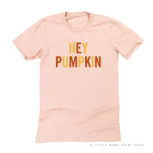 HEY PUMPKIN - BLOCK FONT - Unisex Tee